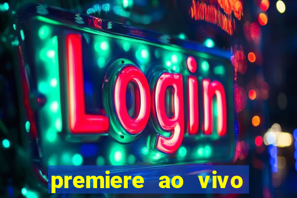 premiere ao vivo gratis fluminense